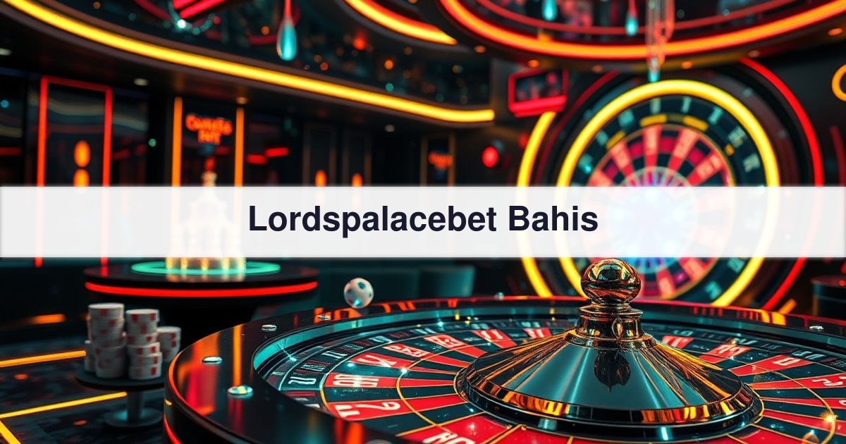 Lordspalacebet Bahis
