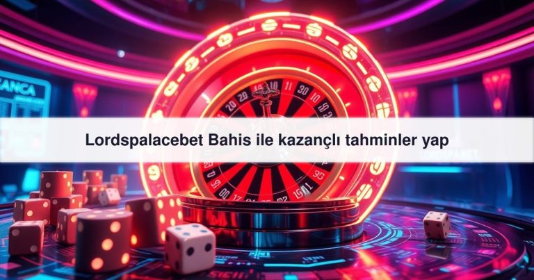 Lordspalacebet Bahis