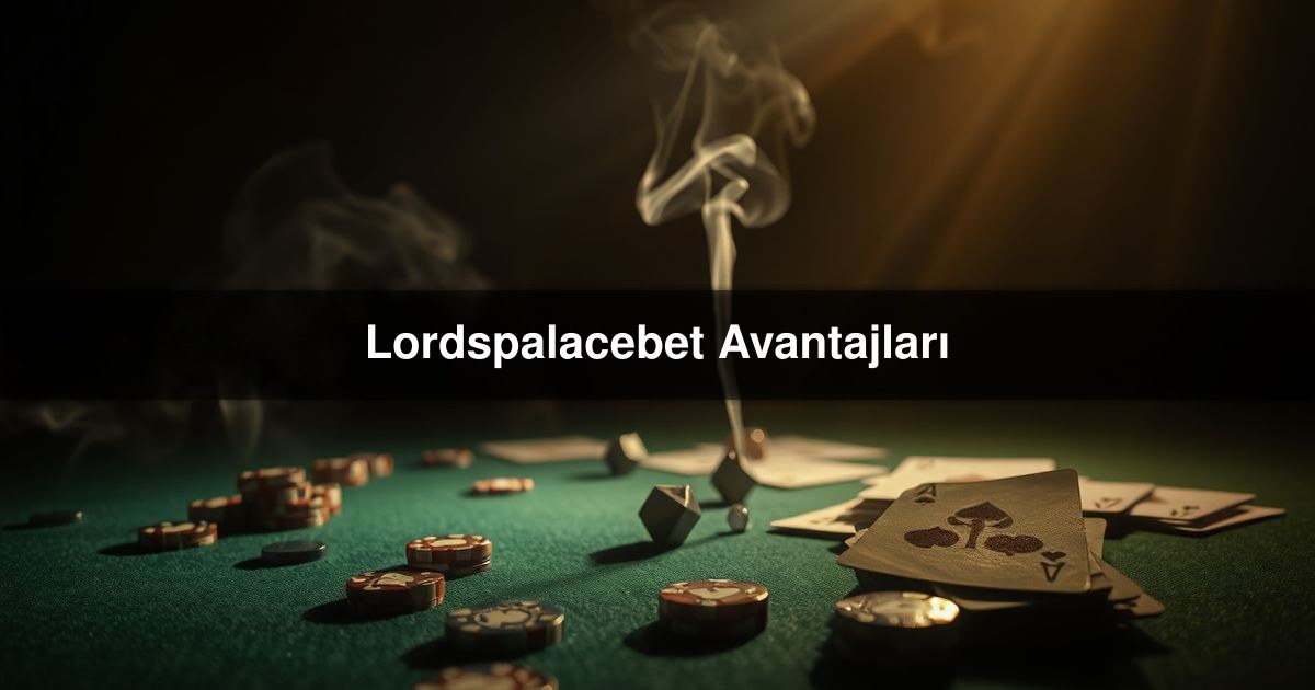 Lordspalacebet Avantajları