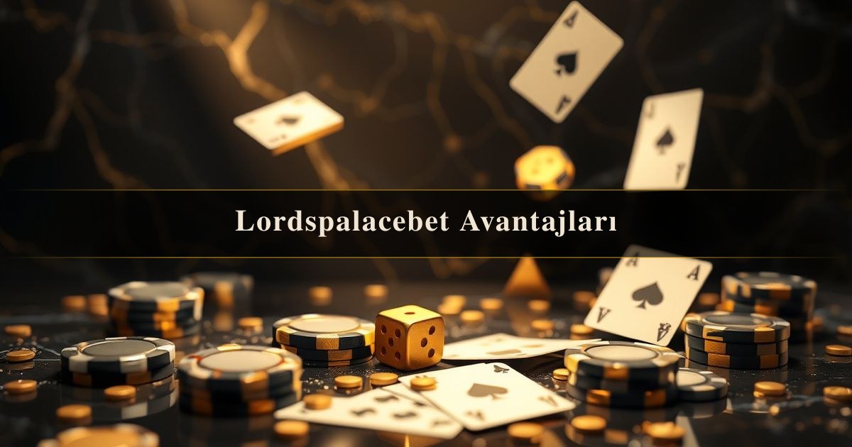 Lordspalacebet Avantajları