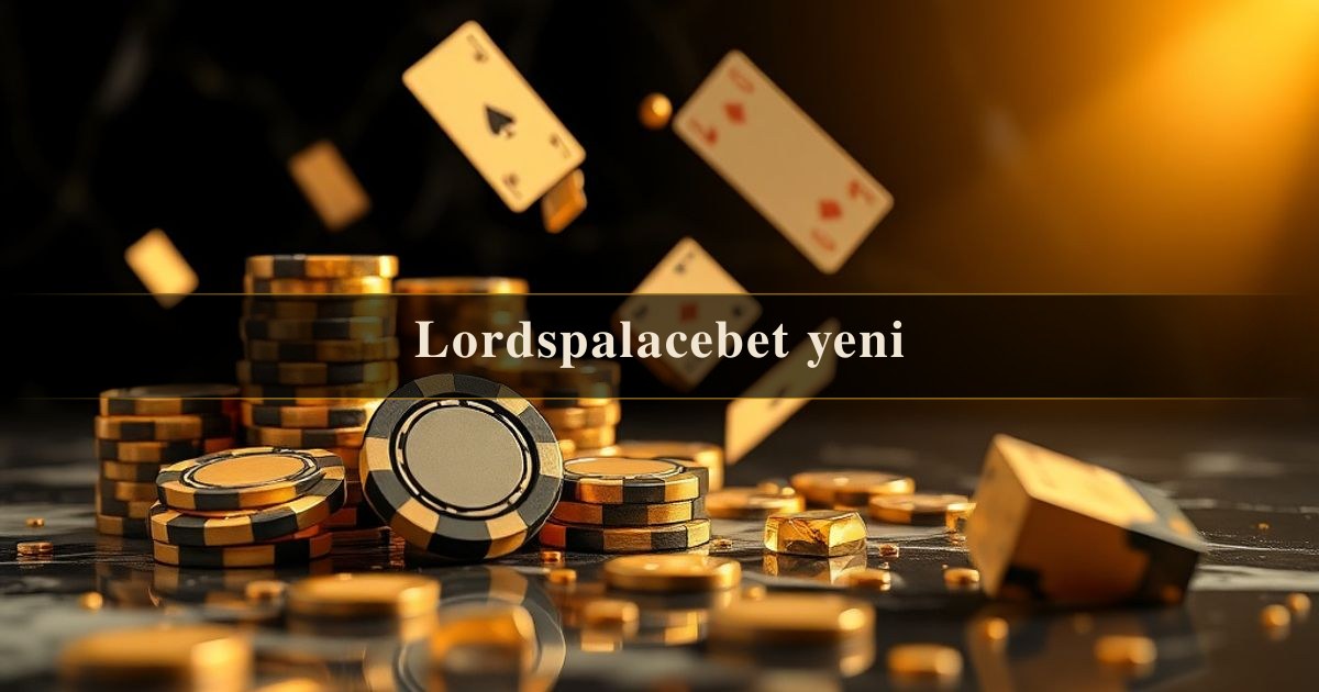 Lordspalacebet yeni